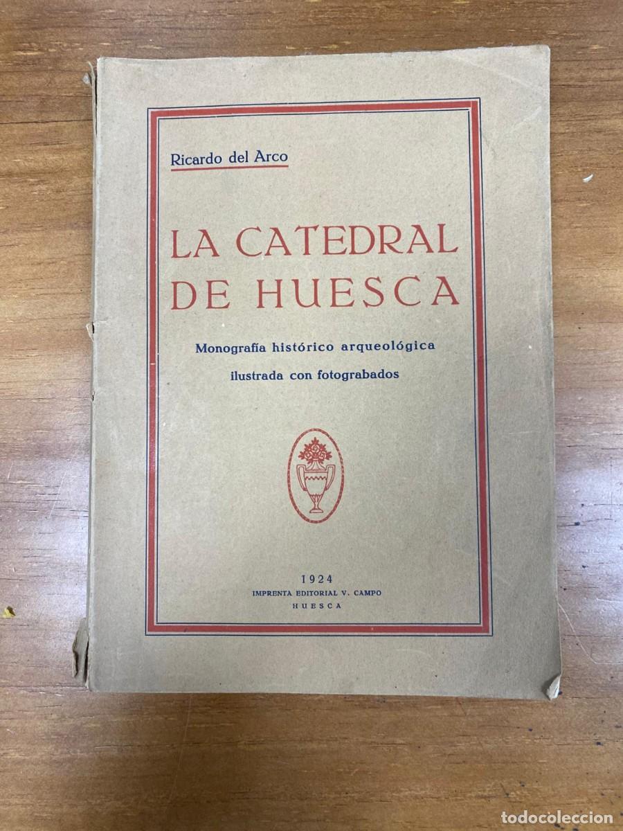 Libros de segunda mano: La catedral de Huesca. Ricardo del Arco - Foto 1