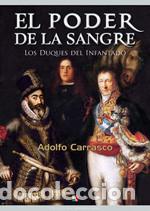 Libros de segunda mano: PODER DE LA SANGRE,EL: Los Duques del Infantado, 1601-1841 (PASADO VIVO) CARRASCO MARTINEZ, ADOLFO - Foto 1