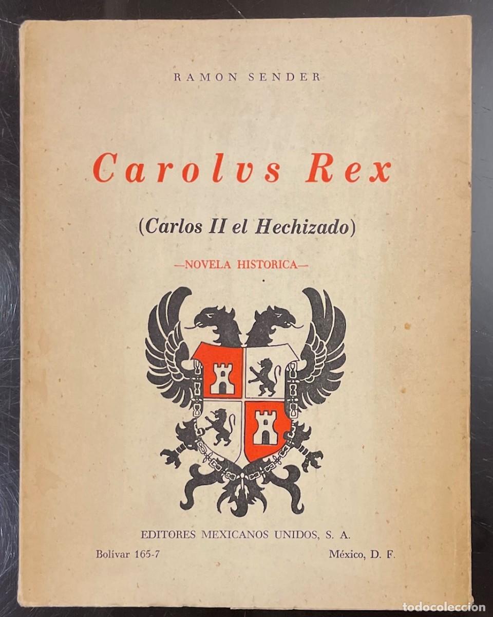 Libros de segunda mano: Carolus Rex. Carlos II el Hechizado - Ram&oacute;n Sender - Foto 1