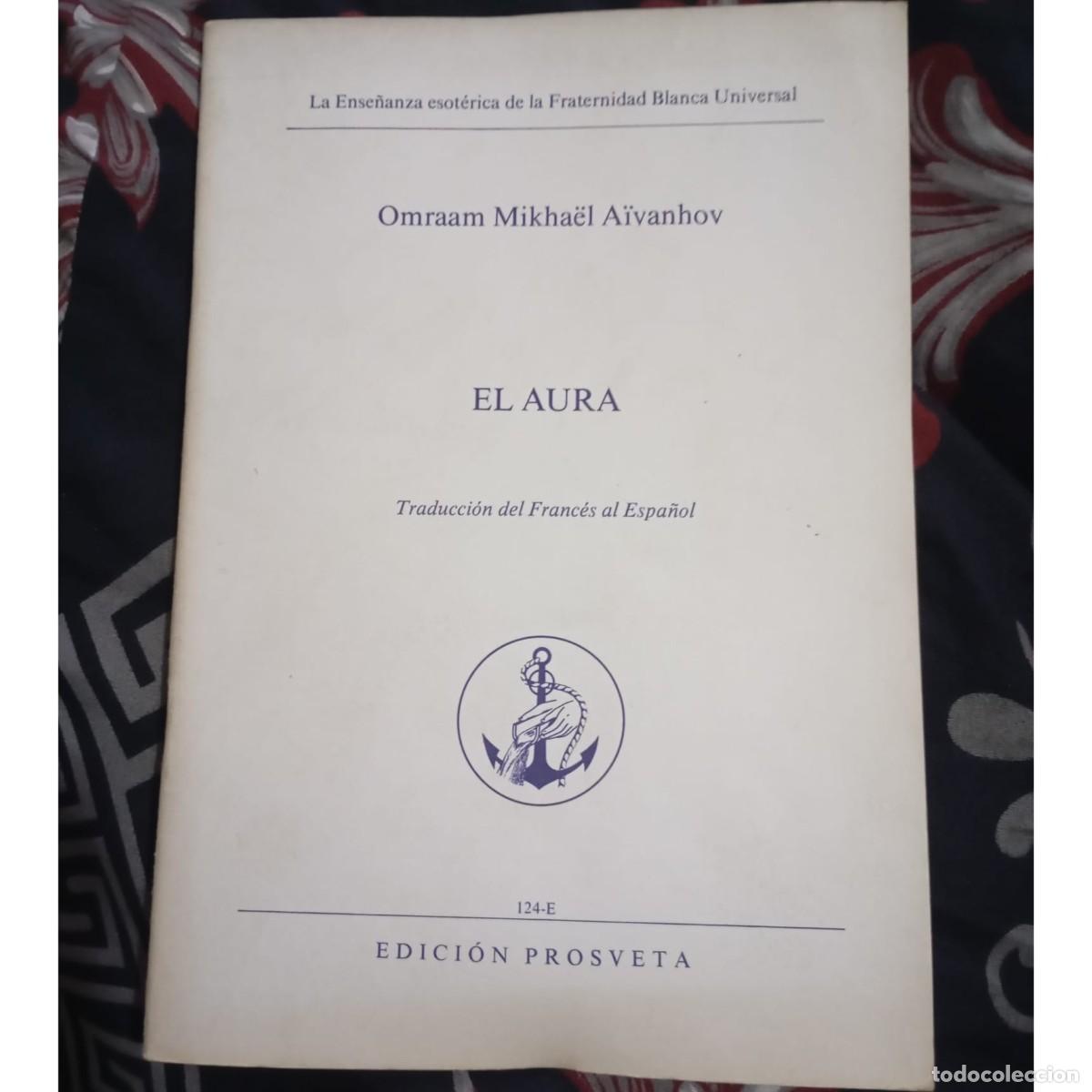 Libros de segunda mano: EL AURA - OMRAAM MIKHA&Euml;L A&Iuml;VANHOV - Foto 1