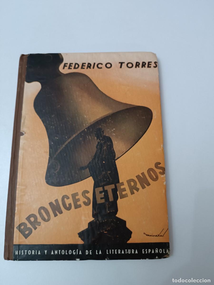 Libros de segunda mano: BRONCES ETERNOS FEDERICO TORRES 1946 - Foto 1