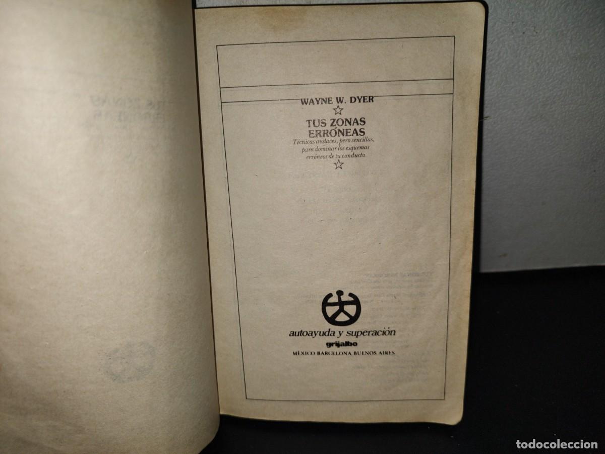 Libros de segunda mano: 114- TUS ZONAS ERR&Oacute;NEAS - WAYNE W. DYER - Foto 5