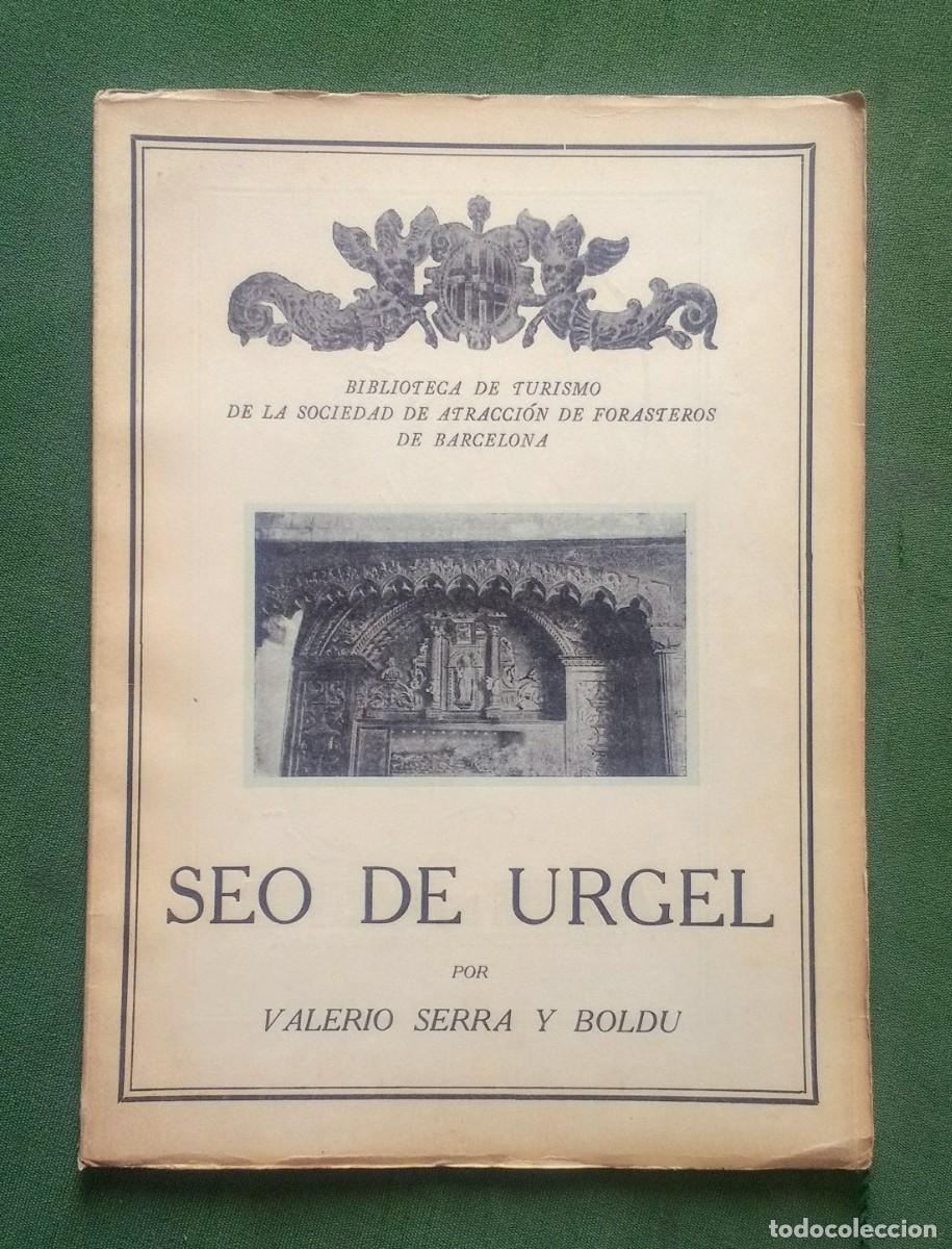 Libros de segunda mano: SEO DE URGEL - VALERIO SERRA Y BOLDU. - Foto 1