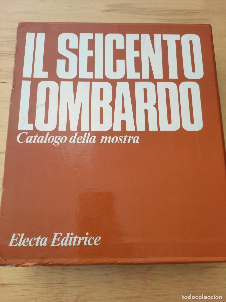 Libros de segunda mano: Il seicento lombardo. Cat&aacute;logo della mostra. - Foto 1