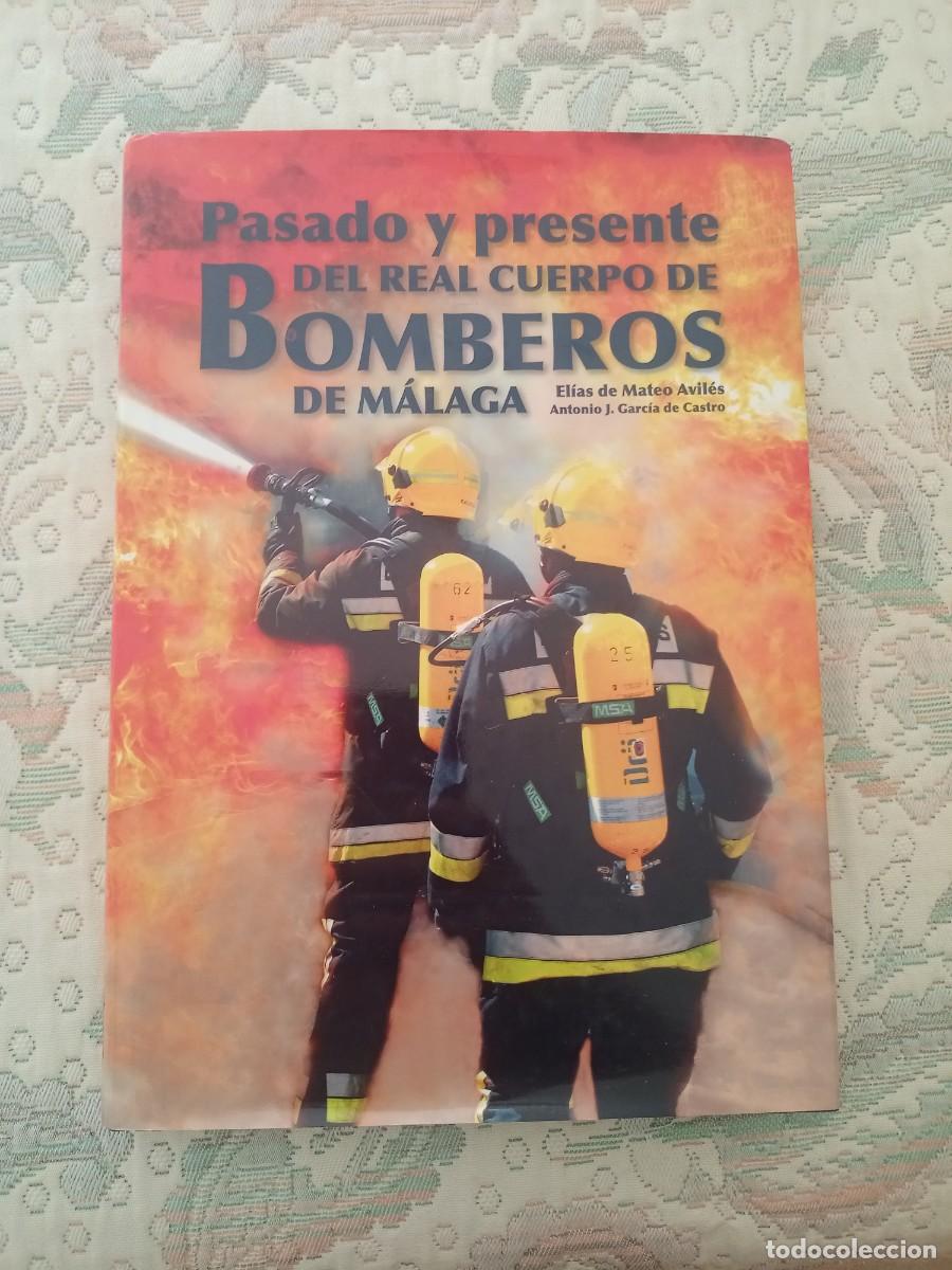 Libros de segunda mano: PASADO Y PRESENTE DEL REAL CUERPO DE BOMBEROS DE MALAGA, DE E. DE MATEO Y A. GARCIA DE CASTRO - Foto 1