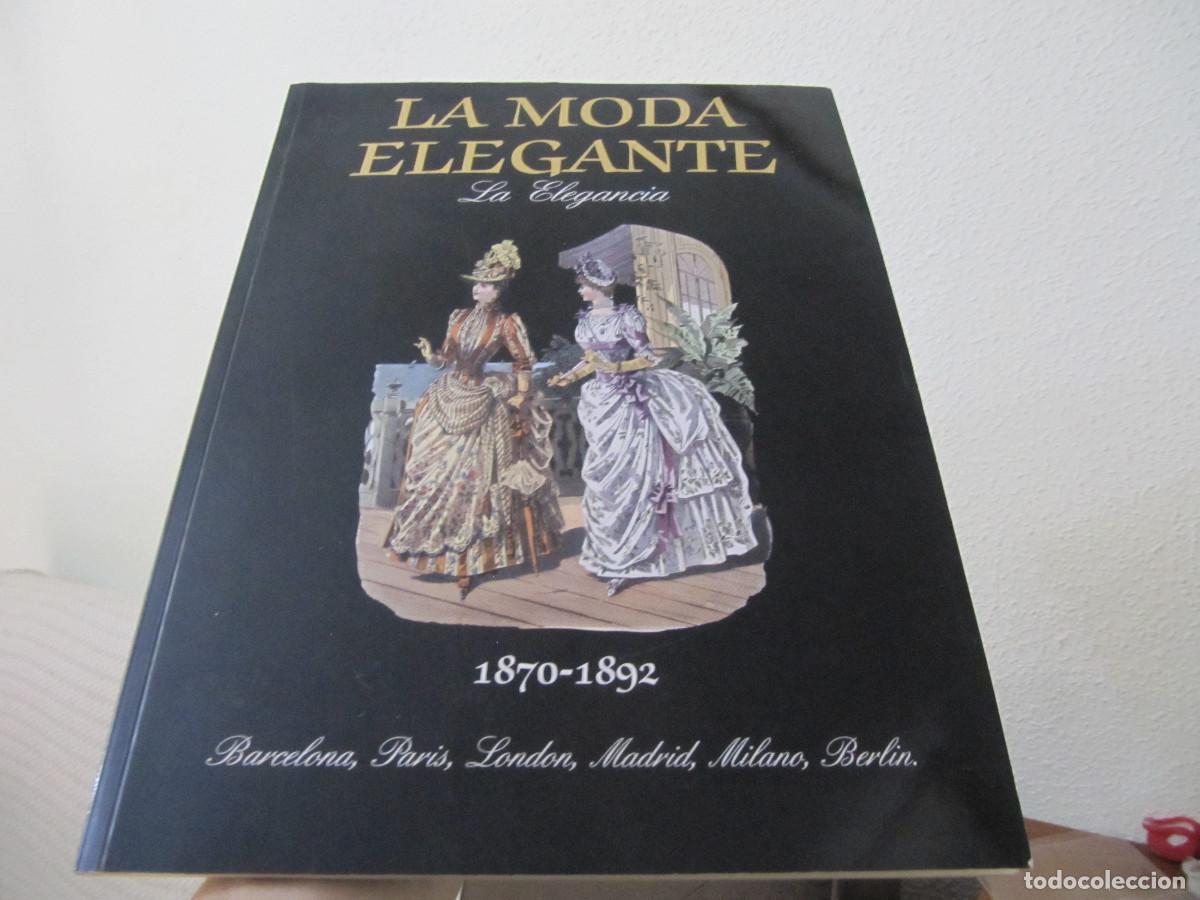 Libros de segunda mano: LA MODA ELEGANTE. LA ELEGANCIA. 1870-1892 - Foto 1