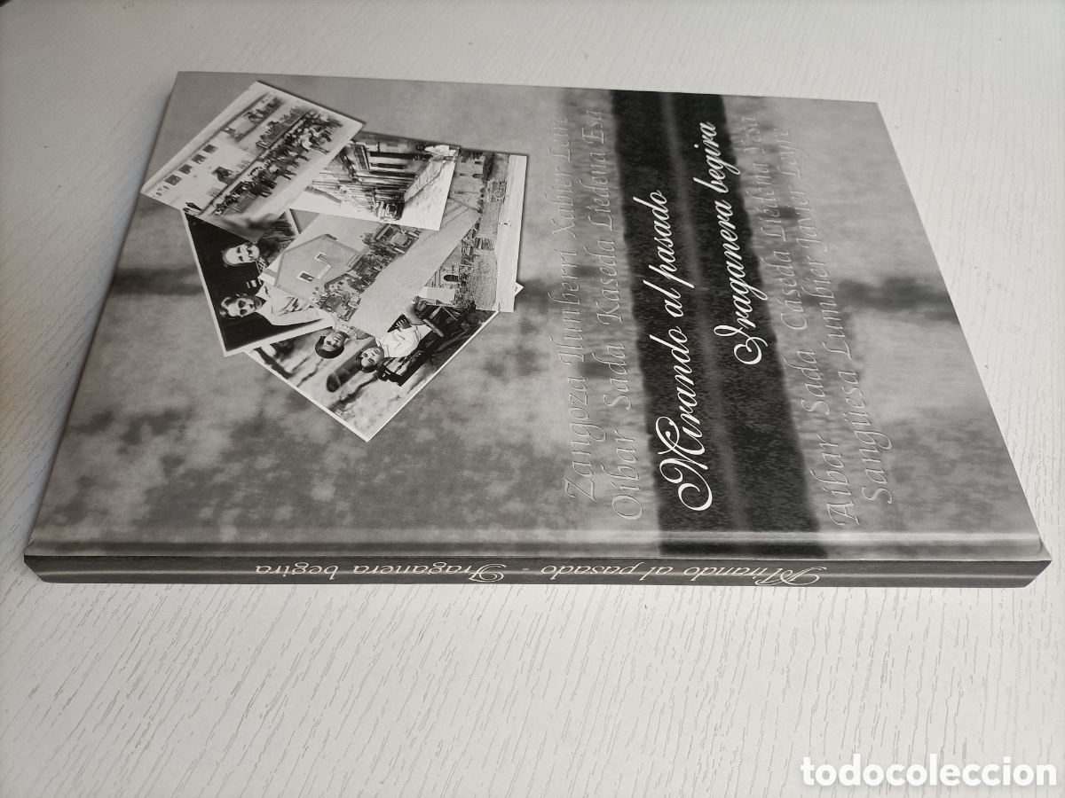 Gebrauchte B&uuml;cher: Mirando al pasado. Iraganera begira.. fotos de Lumbier Sada. Sang&uuml;esa. Caseda etc