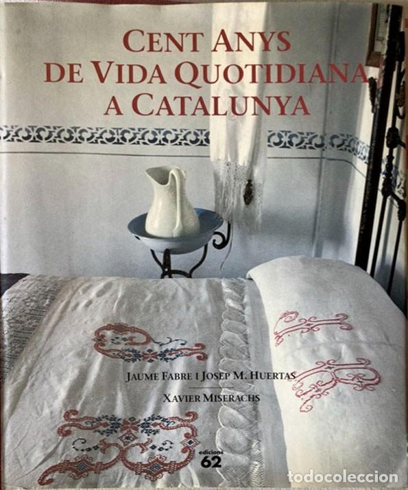 Libros de segunda mano: Cent anys de vida quotidian a Catalunya. - Foto 1