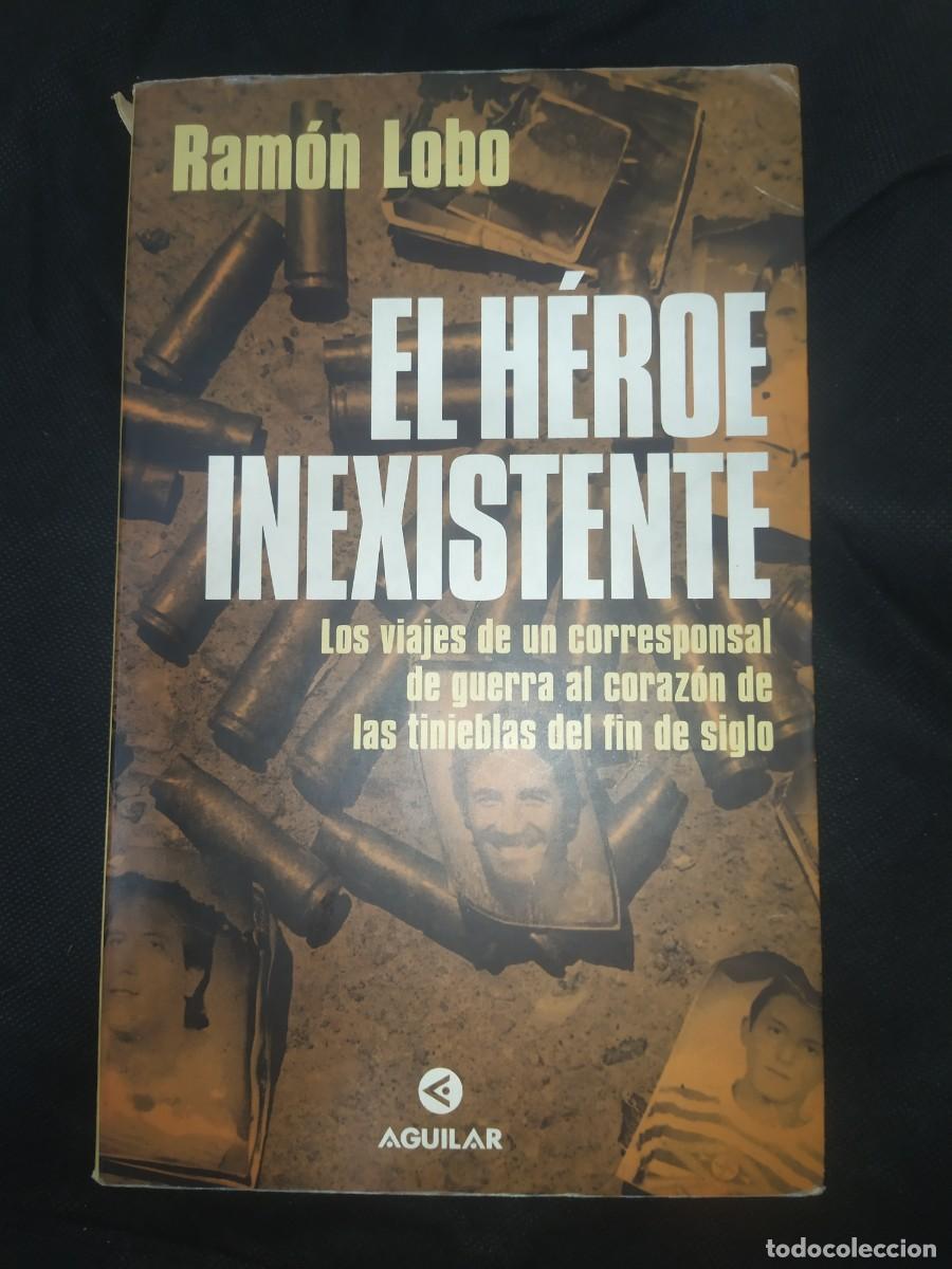 Libros de segunda mano: El h&eacute;roe inexistente - Ram&oacute;n Lobo - Foto 1