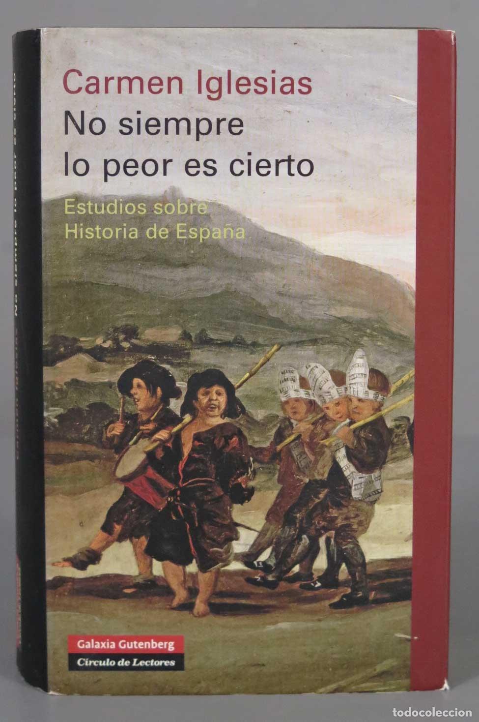 Libri di seconda mano: No siempre lo peor es cierto: Estudios sobre Historia de Espa&ntilde;a. Carmen Iglesias