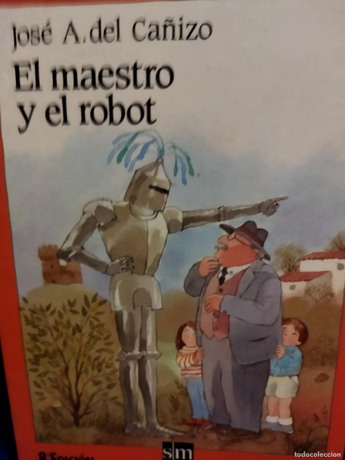Libros de segunda mano: El maestro y el robot Jos&eacute; A. Del Ca&ntilde;izo - Foto 1