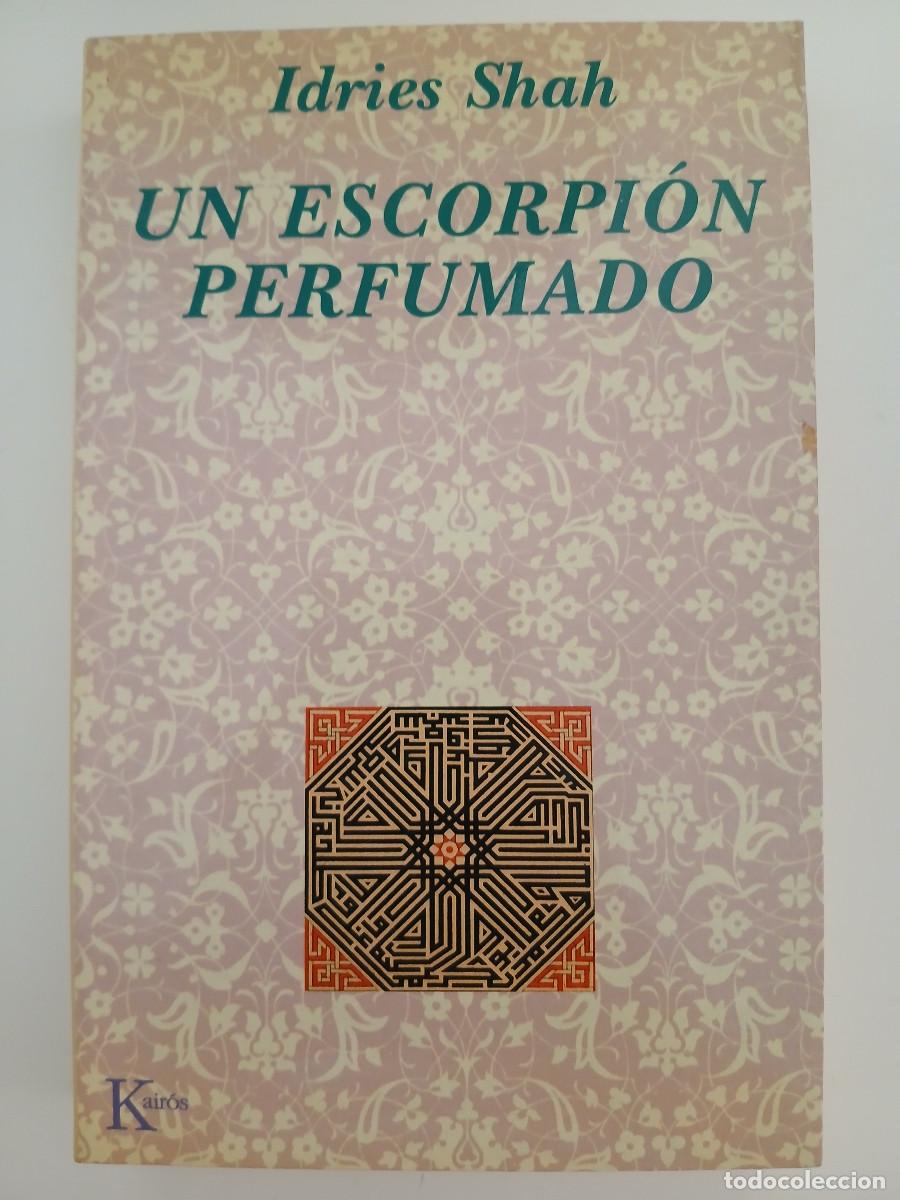 Libros de segunda mano: IDRIES SHAH. UN ESCORPI&Oacute;N PERFUMADO - Foto 1