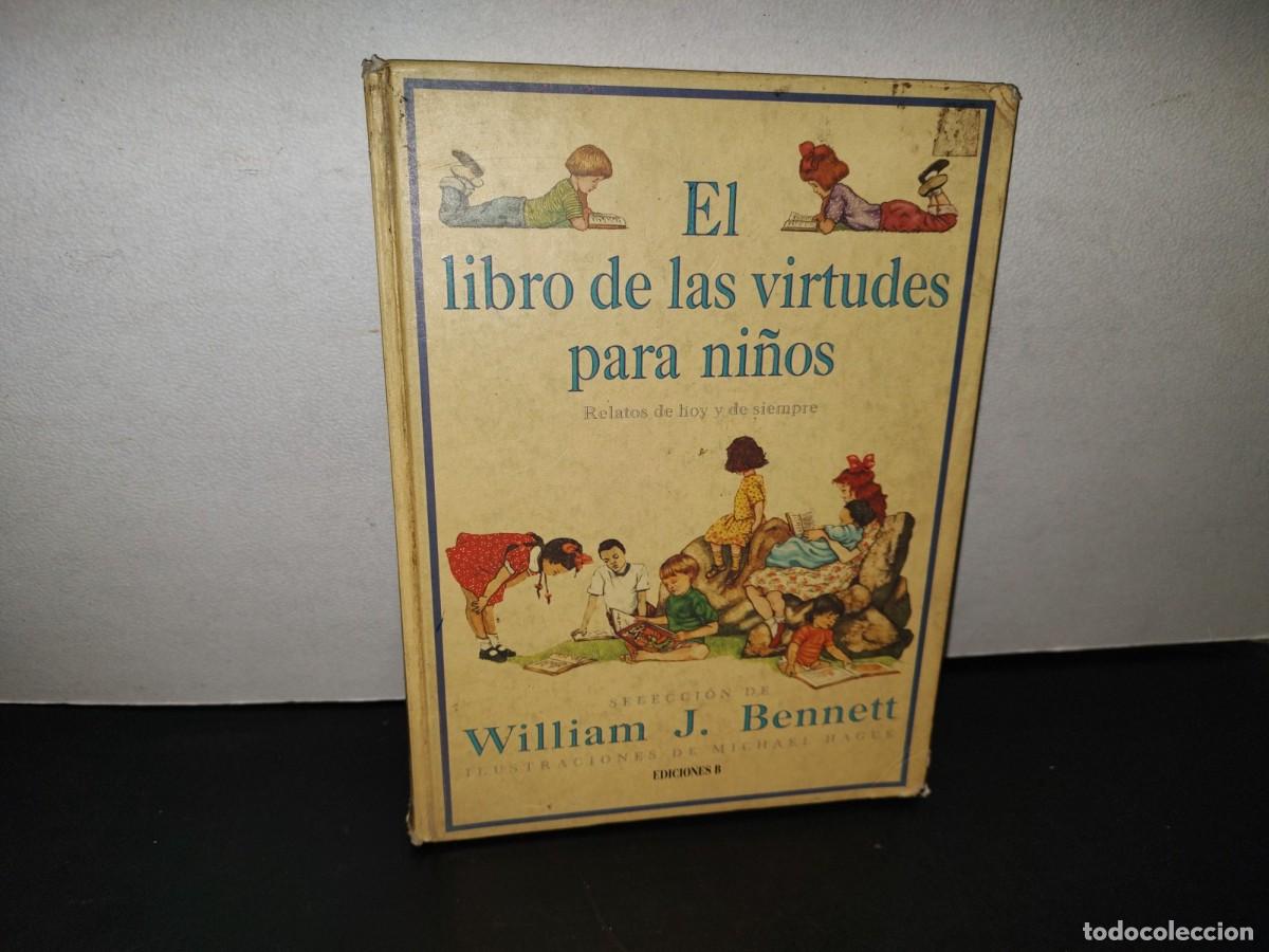 Libros de segunda mano: 149- EL LIBRO DE LAS VIRTUDES PARA NI&Ntilde;OS - WILLIAM J. BENNETT - EDICIONES B - 1996 - Foto 1