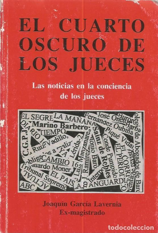Livres d'occasion: EL CUARTO OSCURO DE LOS JUECES - JOAQUIN GARCIA LAVERNIA, EX-MAGISTRADO-FIRMADO Y DEDICADO