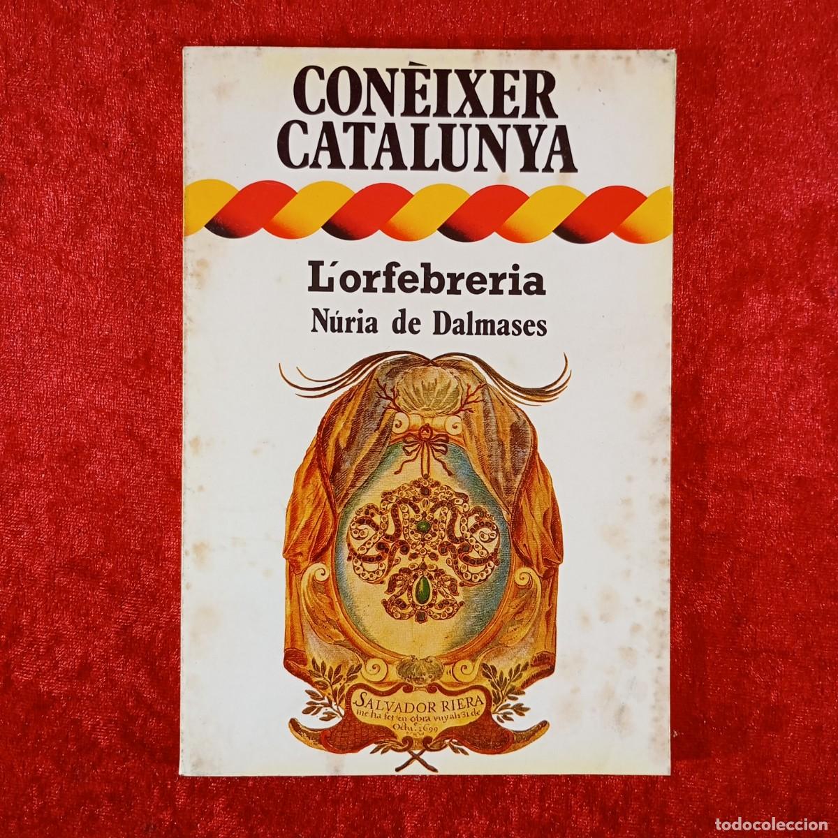 Libros de segunda mano: CON&Egrave;IXER CATALUNYA - LORFEBRERIA - N&Uacute;RIA DE DALMASES - DOPESA 2 / 4666 - Foto 1