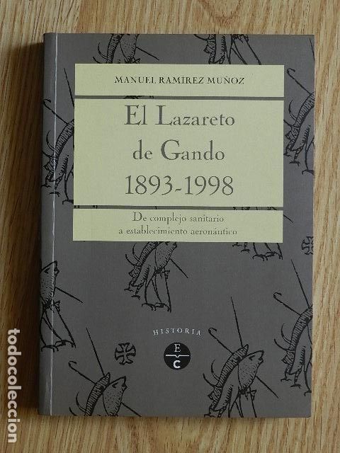 Libros de segunda mano: El lazareto de Gando 1893 - 1998 Manuel Ramirez Mu&ntilde;oz complejo sanitario Aeronautico Gran Canaria