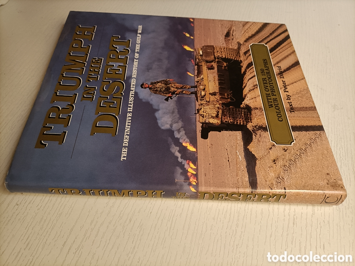 Gebrauchte B&uuml;cher: Triumph in the desert. Illstrated history gulf War. Estoy ilustrada Guerra del golfo historia milita