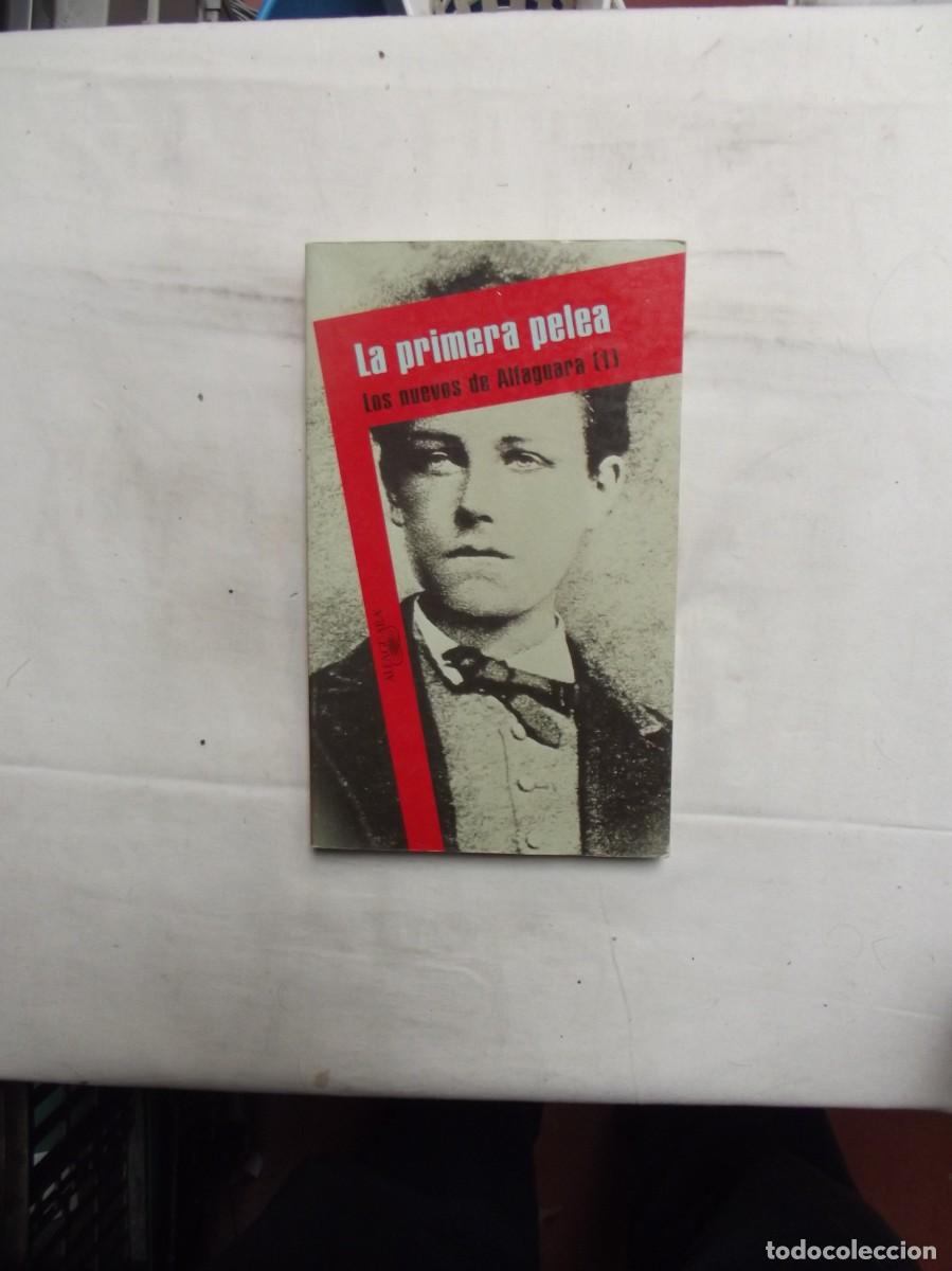 Libros de segunda mano: LA PRIMERA PELEA LOS NUEVOS DE ALFAGUARA ( 1 ) - Foto 1