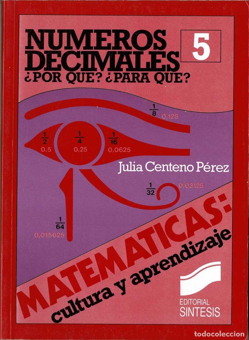 Libros de segunda mano: N&uacute;meros decimales &iquest;Por qu&eacute;? &iquest;Para qu&eacute;? - Julia Centeno P&eacute;rez - Foto 1