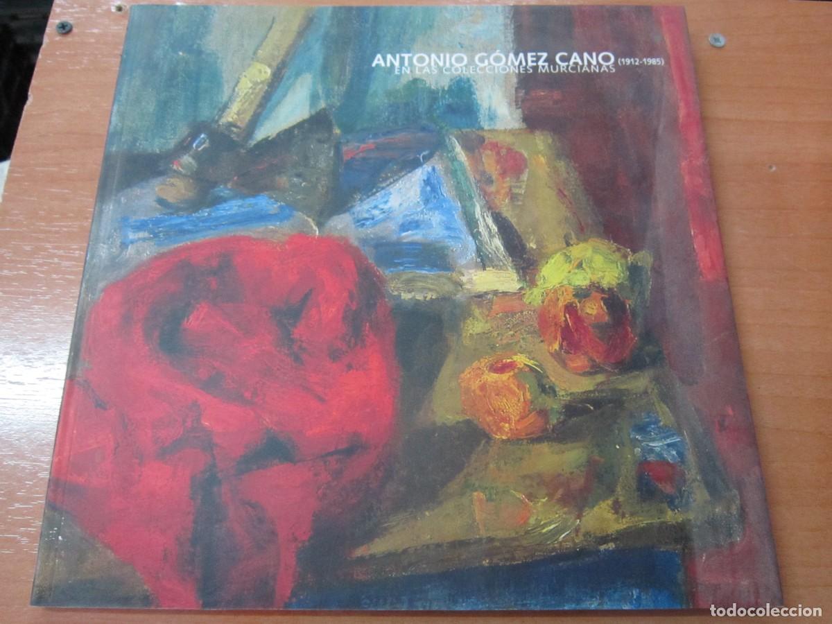 Libros de segunda mano: Antonio G&oacute;mez Cano, en las colecciones Murcianos (1912-1985) - Foto 1