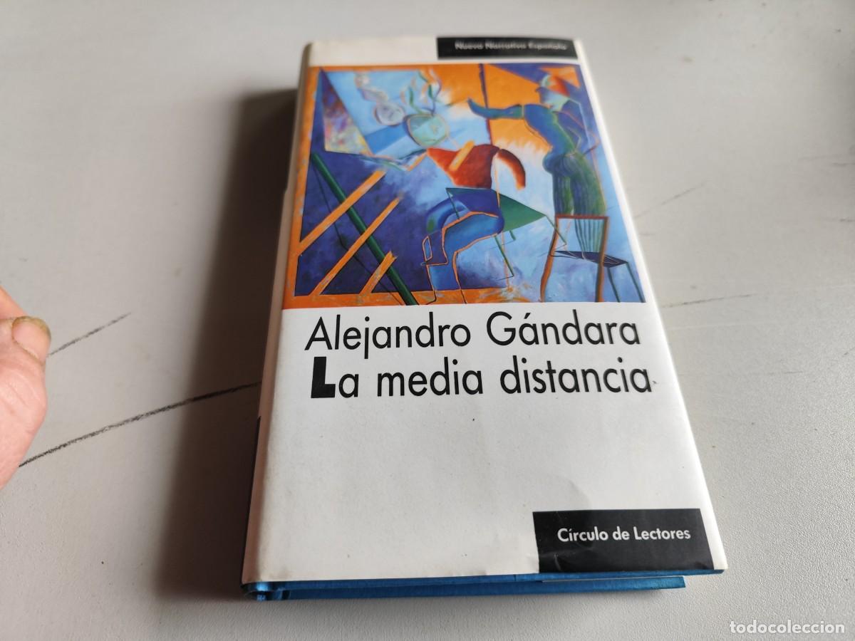 Libros de segunda mano: LA MEDIA DISTANCIA / ALEJANDRO GANDARA / EVA 264 / CIRCULO DE LECTORES - Foto 2