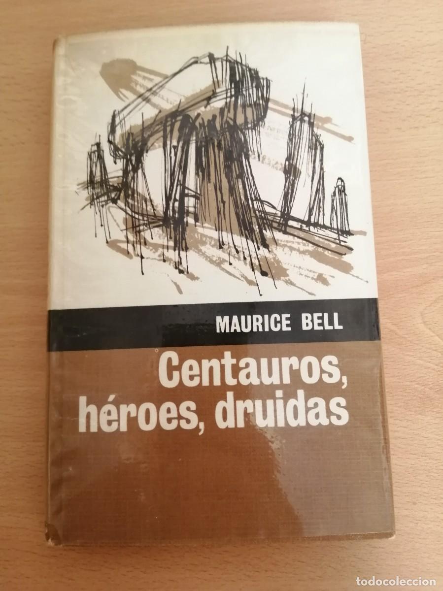 Libros de segunda mano: CENTAUROS, HEROES, DRUIDAS (MAURICE BELL) - Foto 1