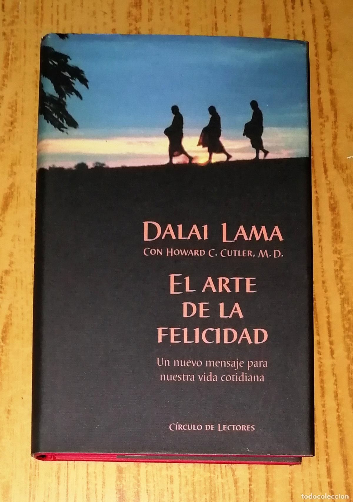 Second hand books: EL ARTE DE LA FELICIDAD: Un nuevo mensaje para nuestra vida cotidiana / Dalai Lama, Howard C. Cutler