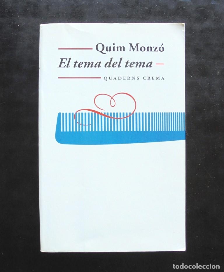 Libros de segunda mano: El tema del tema Quim Monz&oacute; 2003 impecable 1a ed. Quaderns Crema - Foto 1