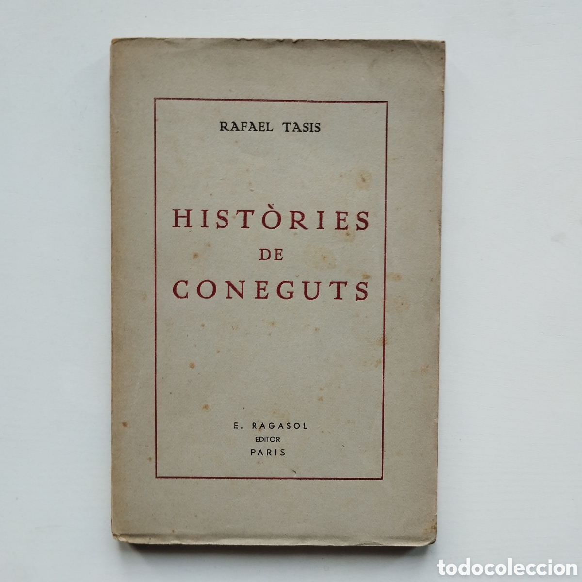 Libros de segunda mano: RAFAEL TASIS HIST&Ograve;RIES DE CONEGUTS E. RAGASOL 1945 - Foto 1