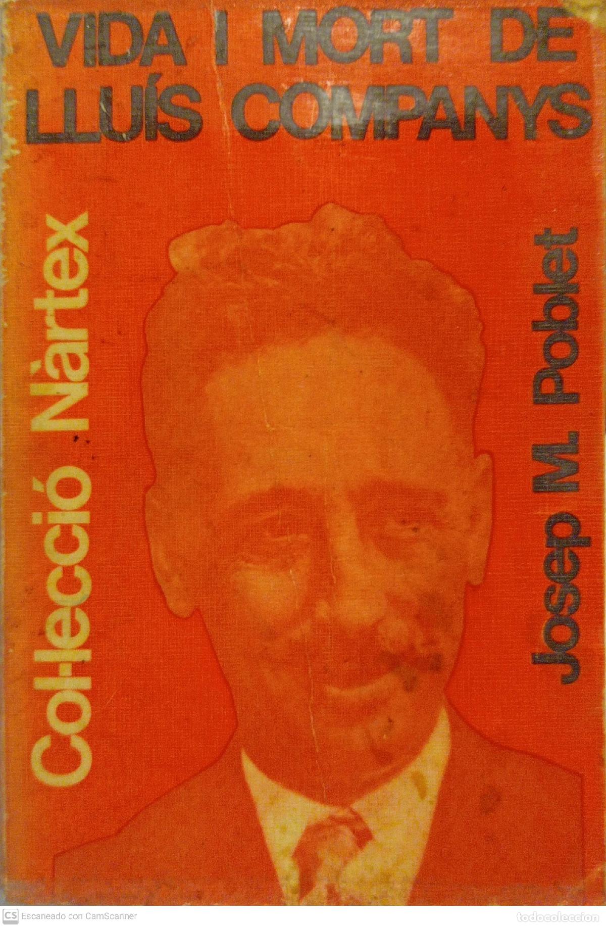 Libros de segunda mano: Vida y mort de Llu&iacute;s Companys - Josep M&ordf; Poblet - Foto 1