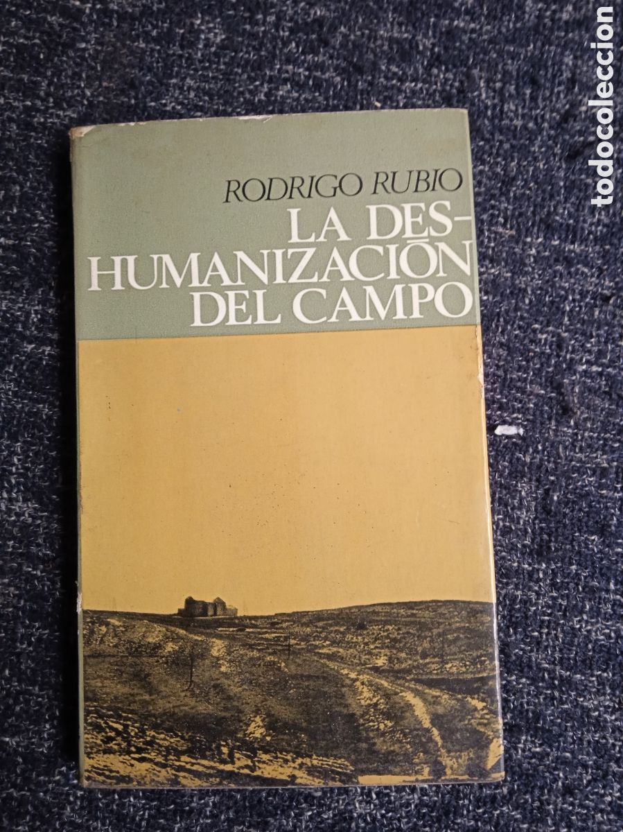 Libros de segunda mano: LA DESHUMANIZACION DEL CAMPO / RODRIGO RUBIO - Foto 1