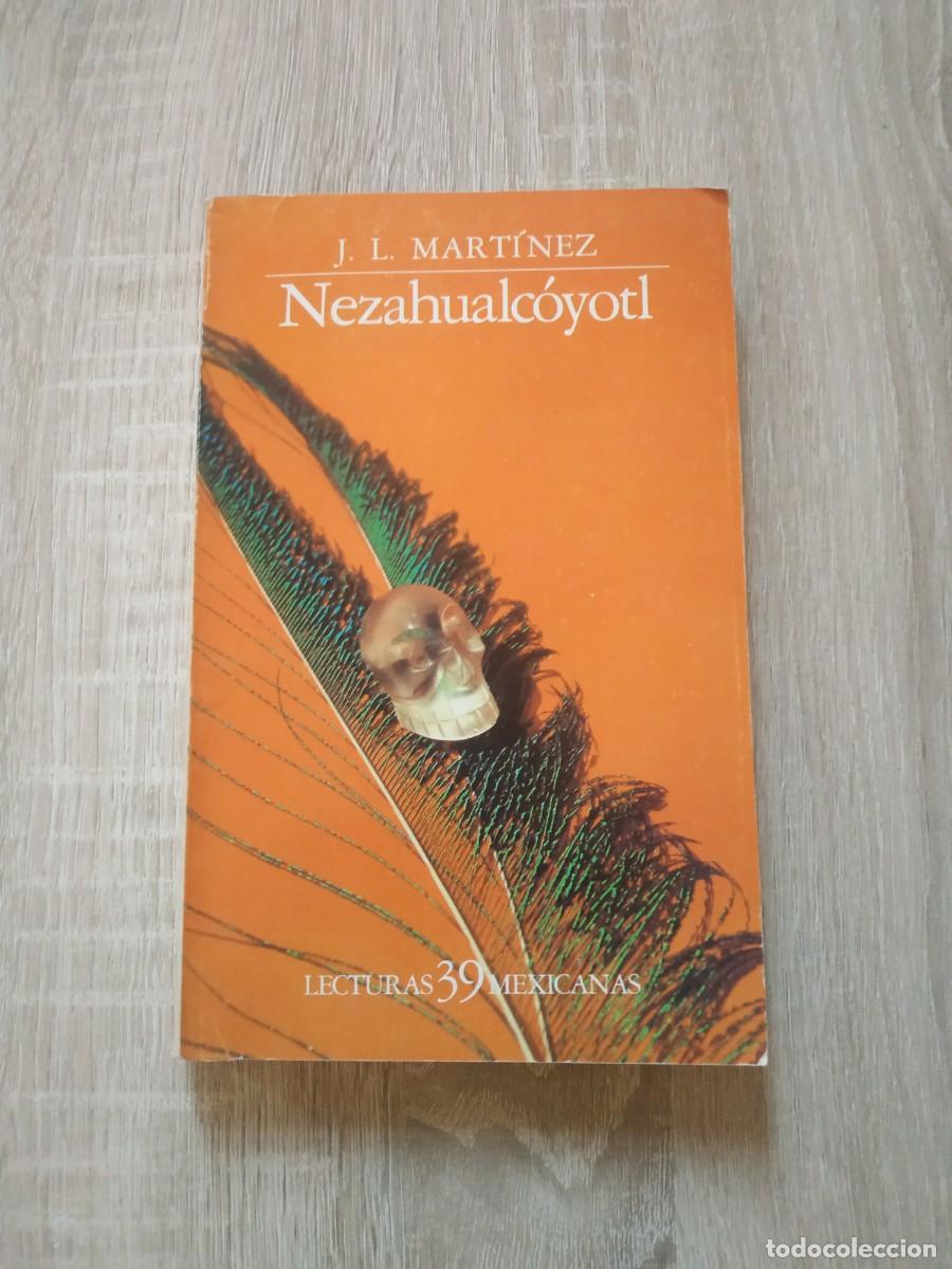 Libros de segunda mano: Nezahualc&oacute;yotl - Jos&eacute; Luis Mart&iacute;nez - Foto 1