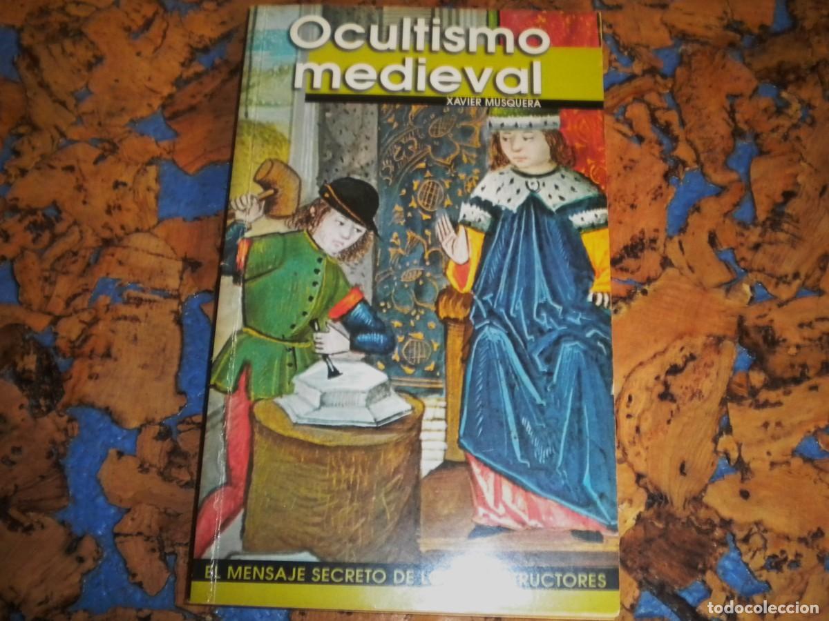 Libros de segunda mano: Libro. OCULTISMO MEDIEVAL. Autor. XAVIER MUSQUERA. El Mensaje Secreto de los Constructores. - Foto 4