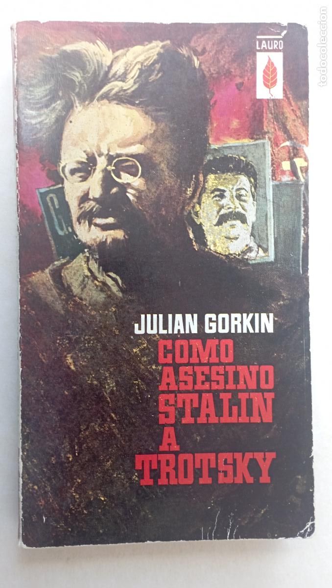 Libros de segunda mano: PLI - COMO ASESIN&Oacute; STALIN A TROTSKY - JULIAN GORKIN - PLAZA & JAN&Eacute;S - 1965 - Foto 2