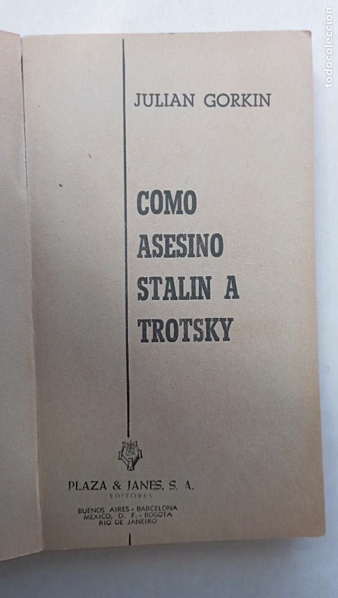 Libros de segunda mano: PLI - COMO ASESIN&Oacute; STALIN A TROTSKY - JULIAN GORKIN - PLAZA & JAN&Eacute;S - 1965 - Foto 4