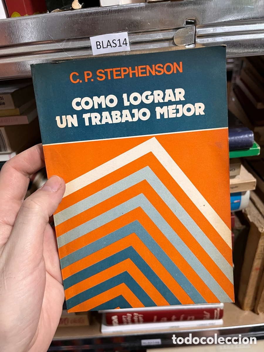 Libros de segunda mano: BLAS14 C. P. STEPHENSON COMO LOGRAR UN TRABAJO MEJOR