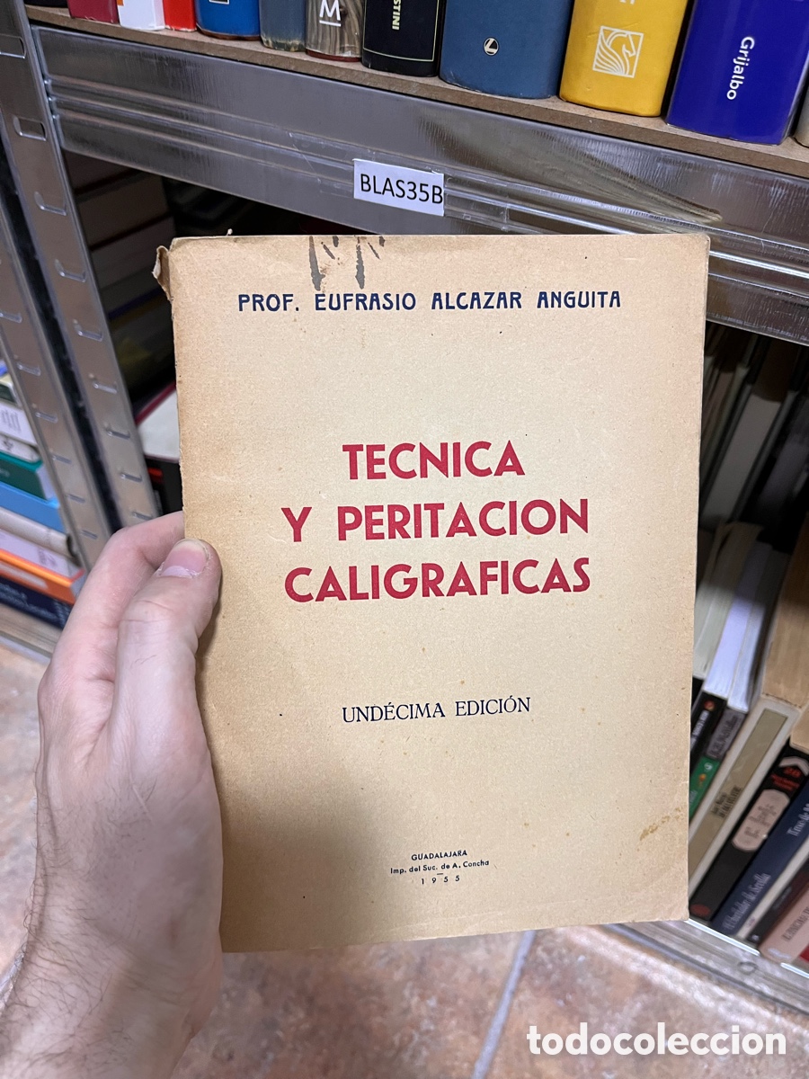 Libros de segunda mano: Blas35B PROF. EUFRASIO ALCAZAR ANGUITA TECNICA Y PERITACION CALIGRAFICAS