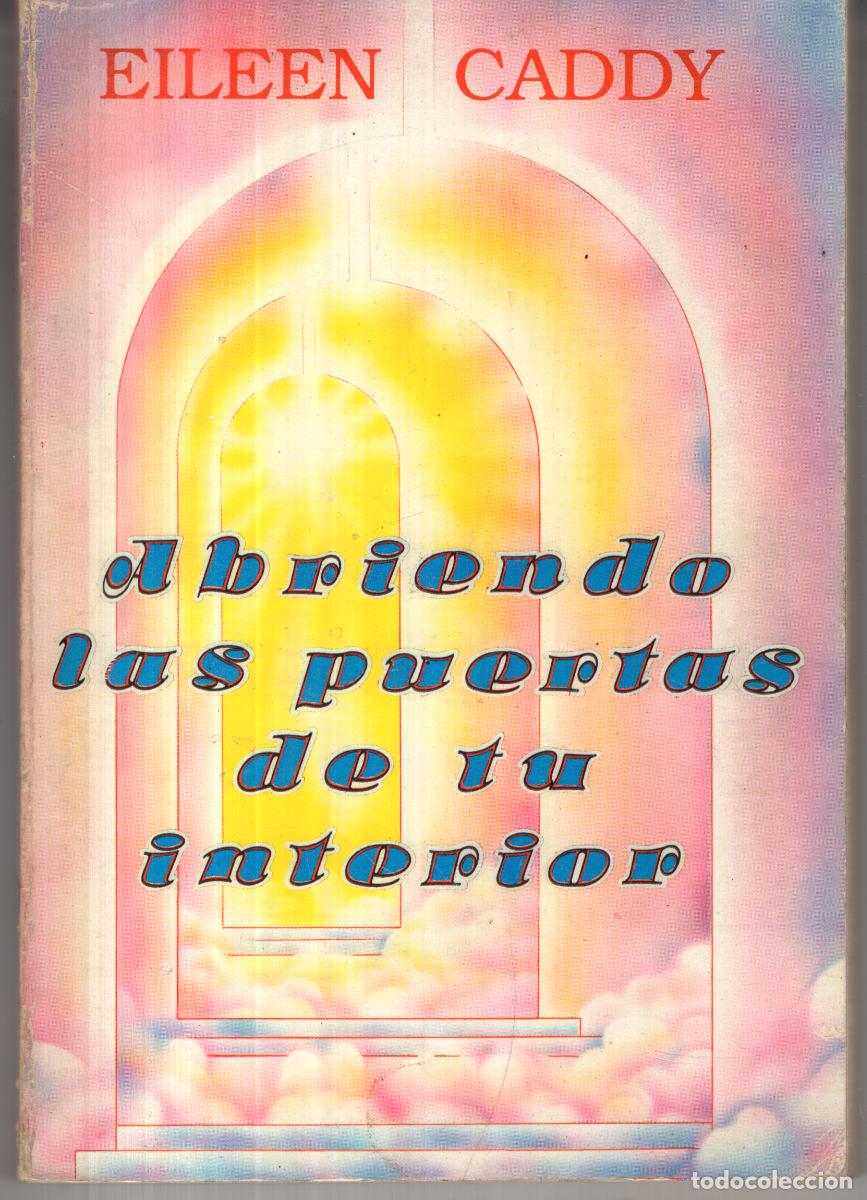 Libros de segunda mano: ABRIENDO LAS PUERTAS DE TU INTERIOR (EILEEN CADDY) ED. ERREPAR - OFI15J - Foto 1