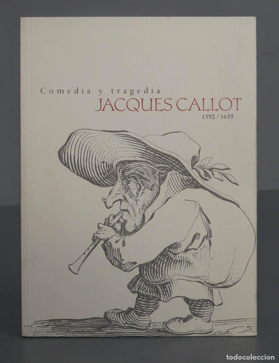Libros de segunda mano: Jacques Callot 1592/1635. Comedia y tragedia - Foto 1