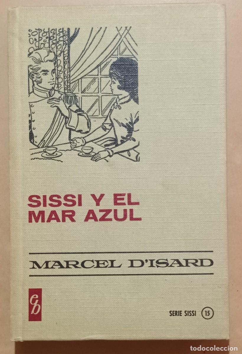 Libros de segunda mano: SISSI Y EL MAR AZUL - MARCEL D ISARD - BRUGUERA - 1976 - Foto 1