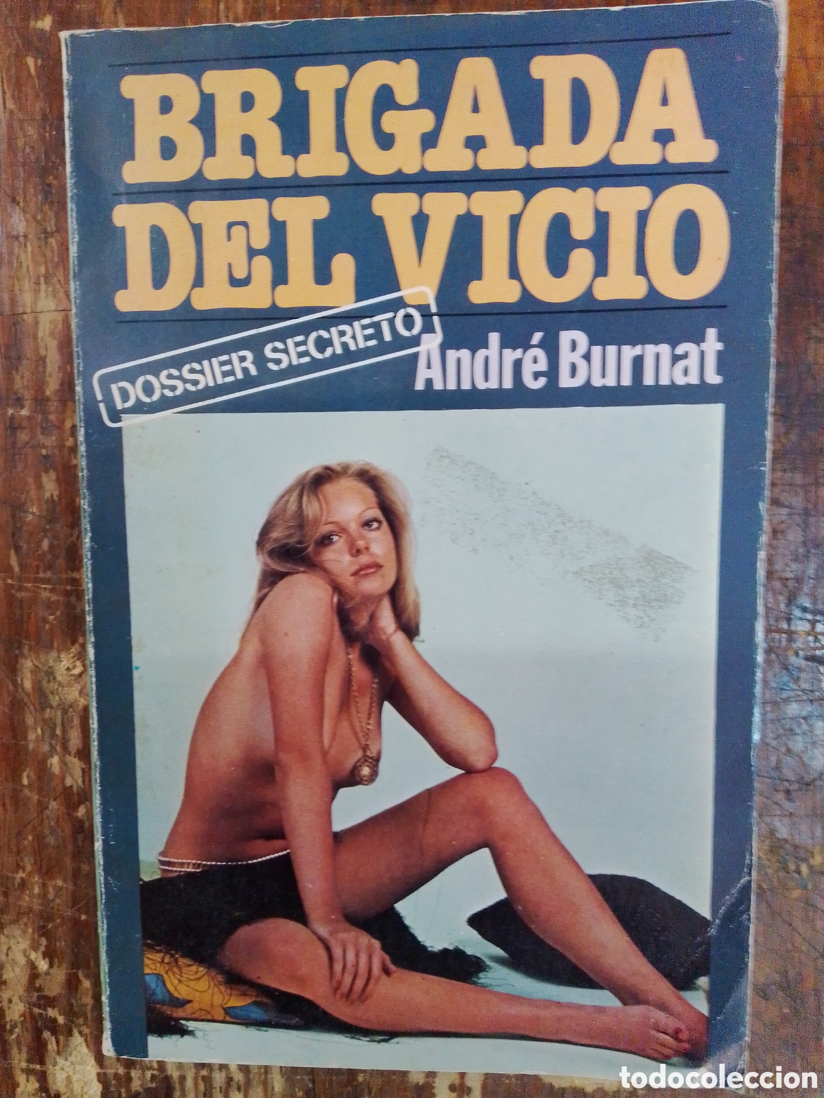Gebrauchte B&uuml;cher: BRIGADA DEL VICIO. BURNAT, ANDRE. BRUGUERA. BARCELONA. 1978.
