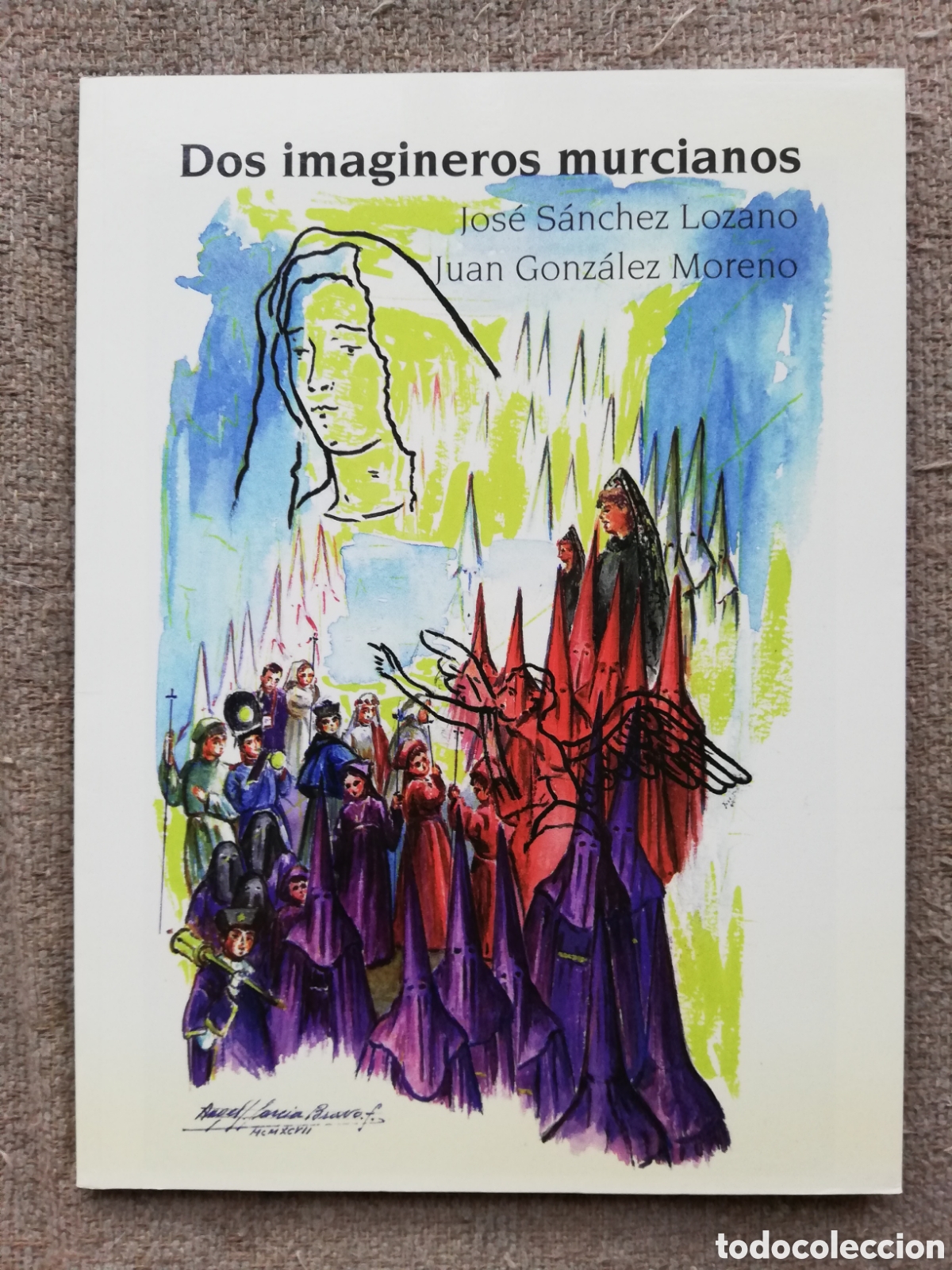 Libros de segunda mano: Dos imagineros murcianos. Jos&eacute; S&aacute;nchez Lozano y Juan Gonz&aacute;lez Moreno