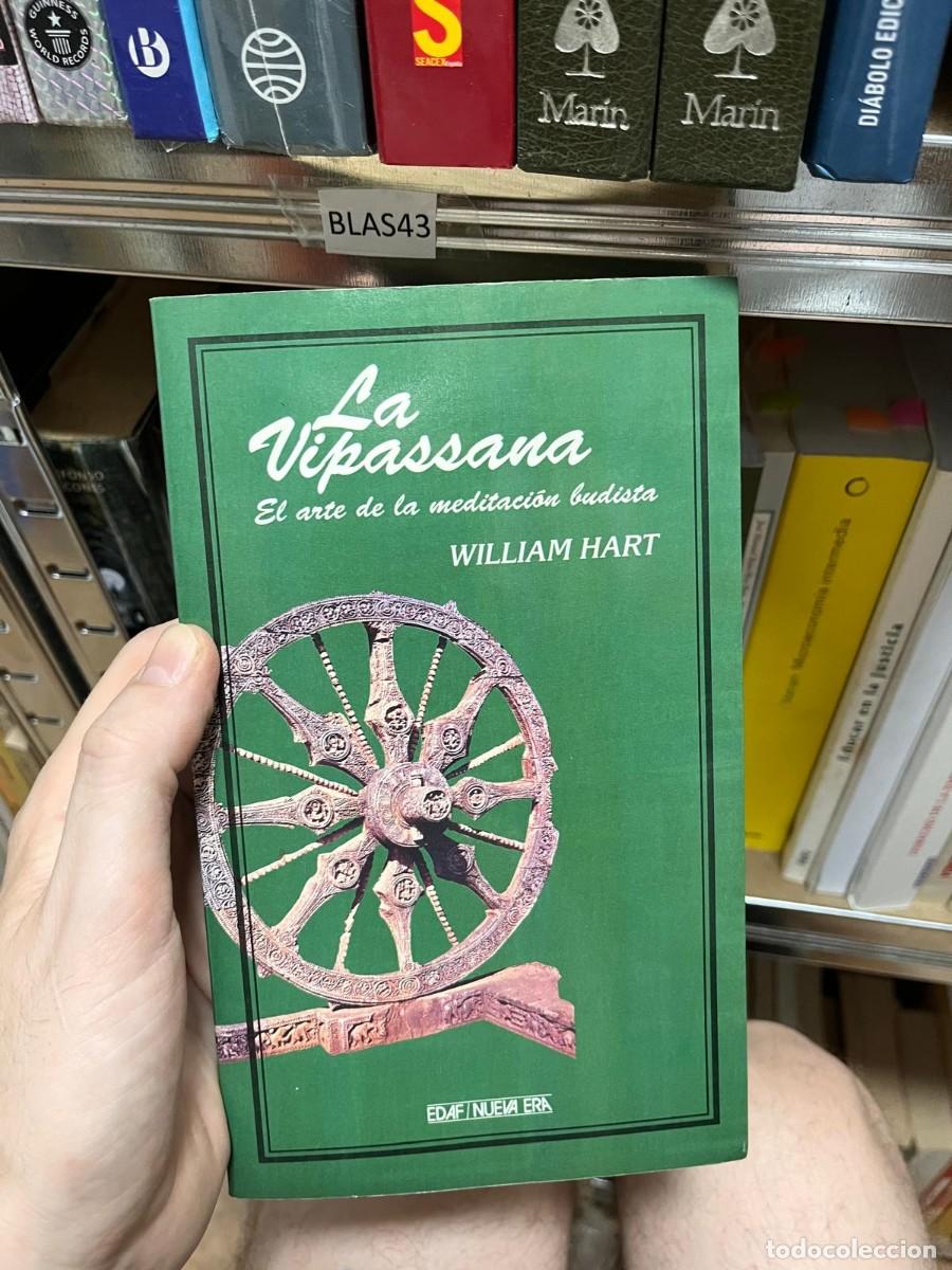 Libri di seconda mano: BLAS43 LA VIPASSANA, EL ARTE DE LA MEDITACION BUDISTA, WILLIAM HART