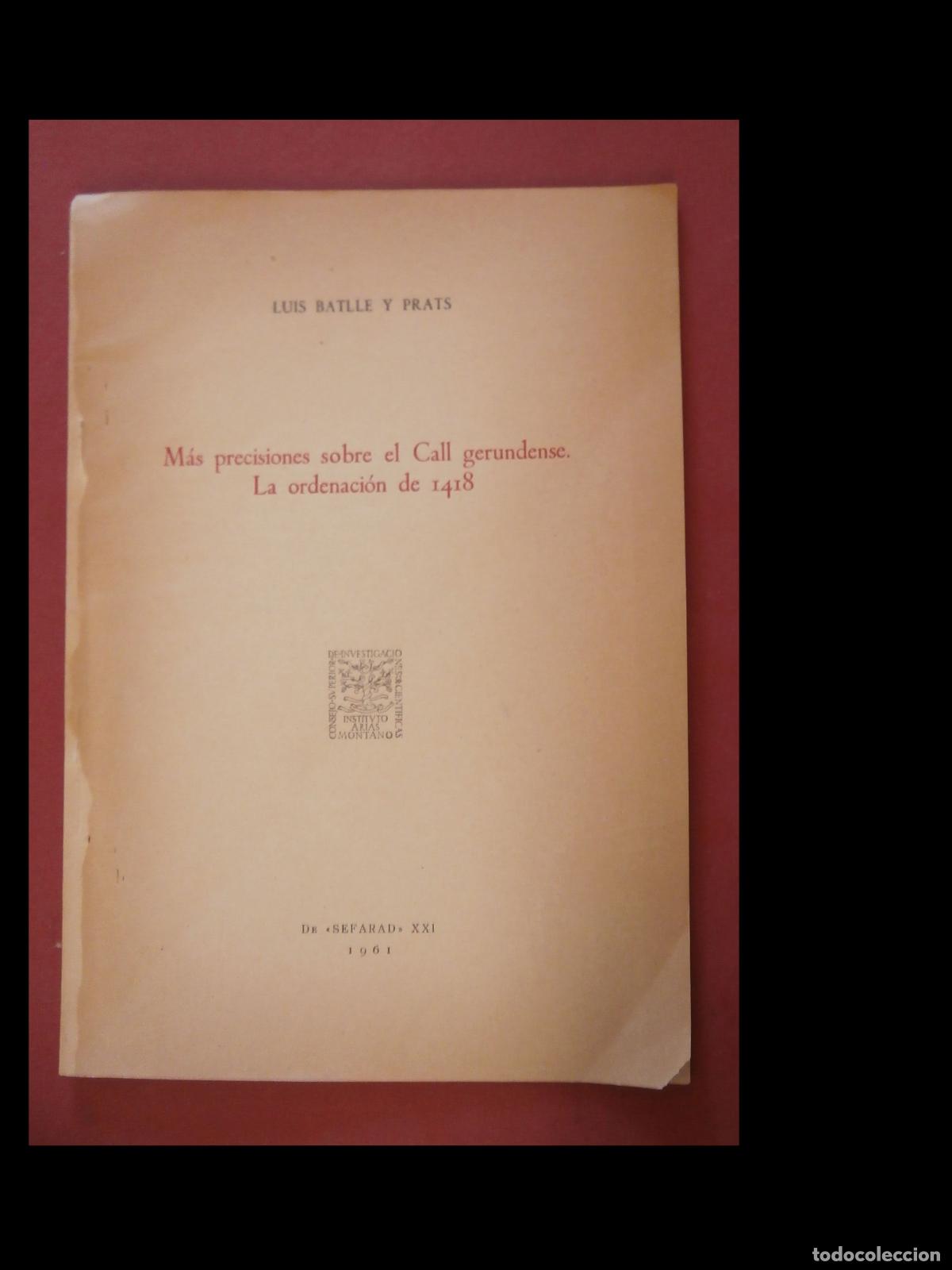 Second hand books: M&aacute;s precisiones sobre el Call gerundense. La Ordenaci&oacute;n de 1418. Luis Batlle y Prats
