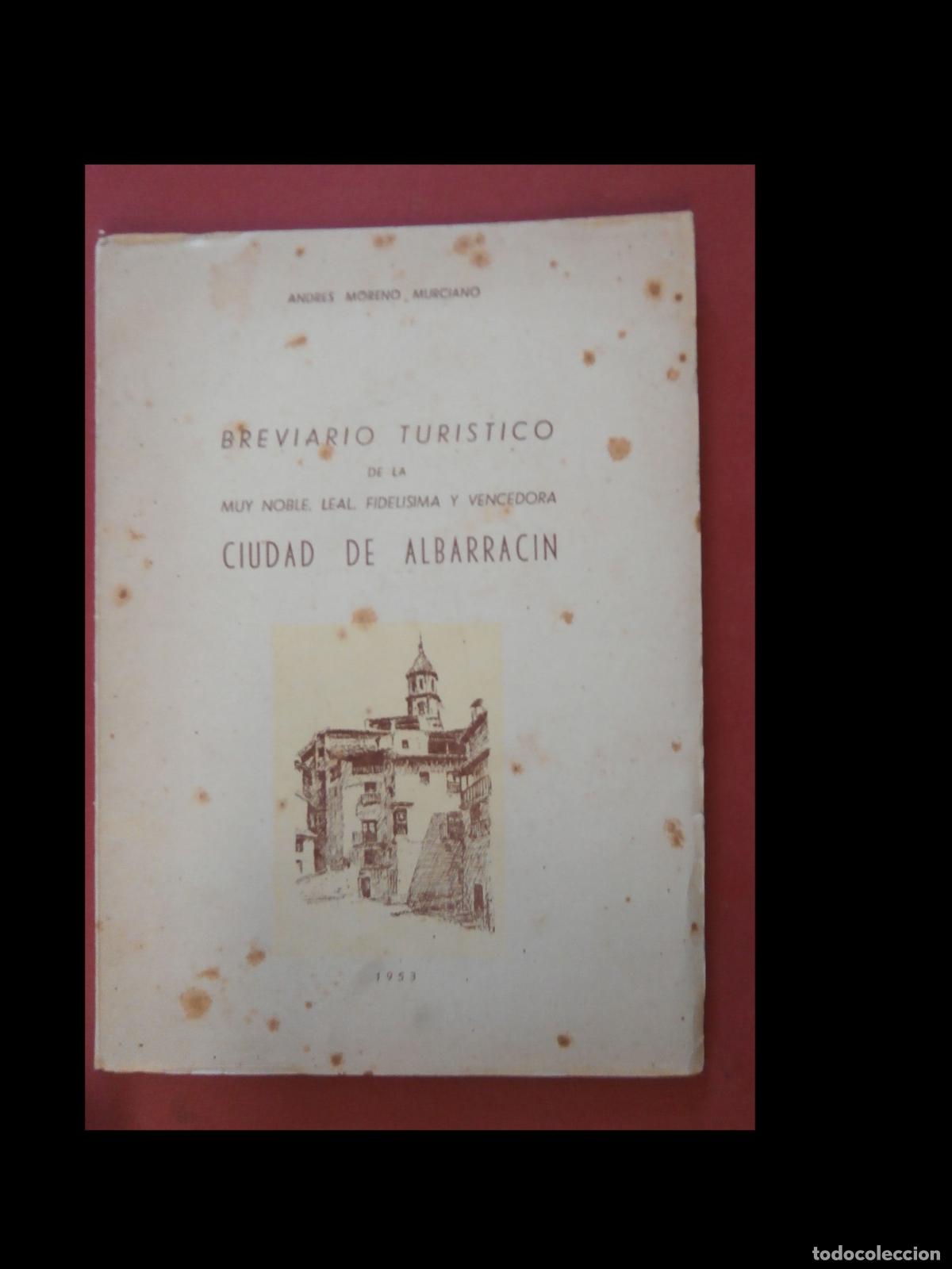 Second hand books: Breviario Tur&iacute;stico de la Muy Noble, Leal, Fidel&iacute;sima y Vencedora Ciudad de Albarracin. A. Moreno Mu