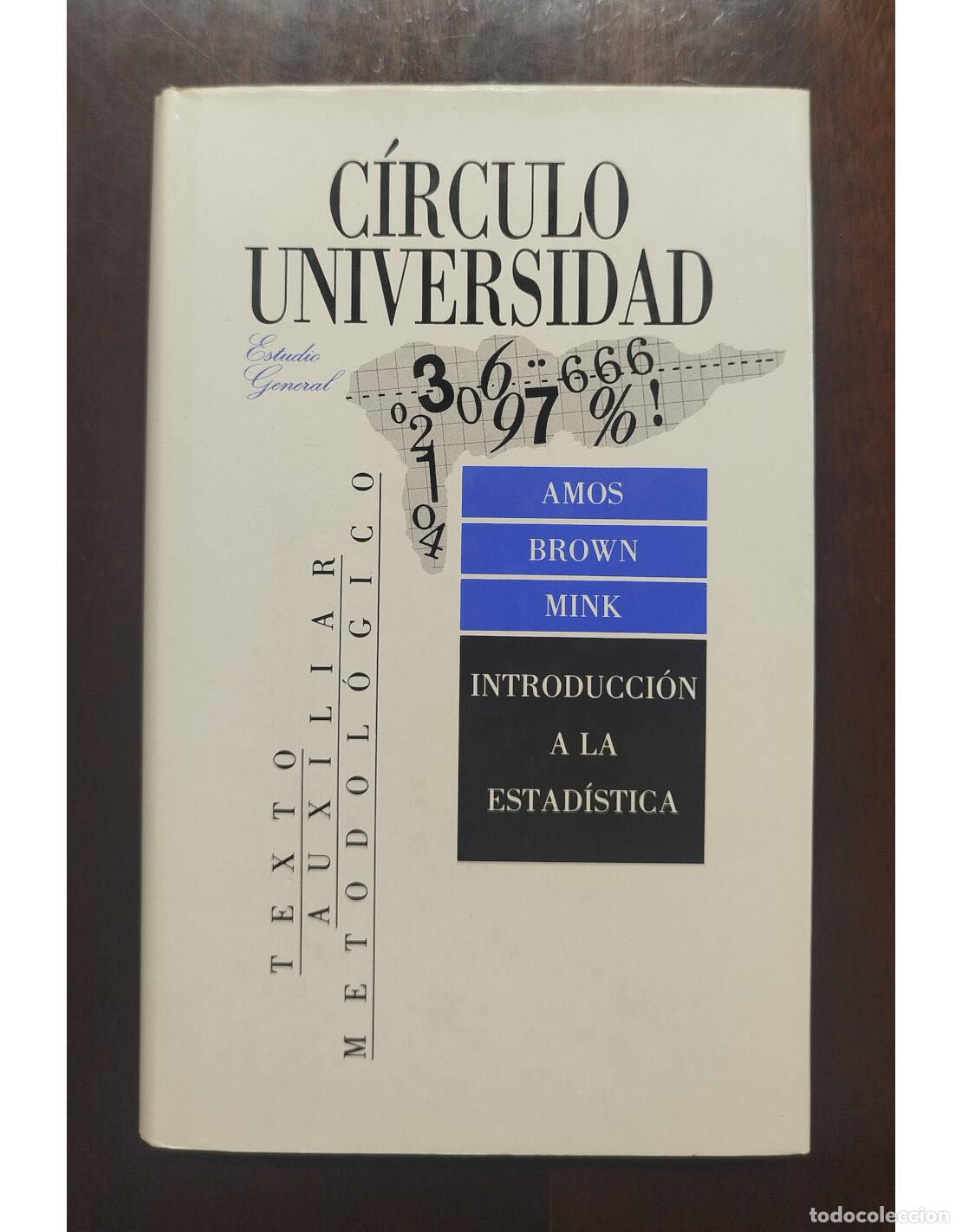 Libros de segunda mano: INTRODUCCI&Oacute;N A LA ESTAD&Iacute;STICA. AMOS - BROWN - MINK. C&iacute;rculo de lectores. 1988.