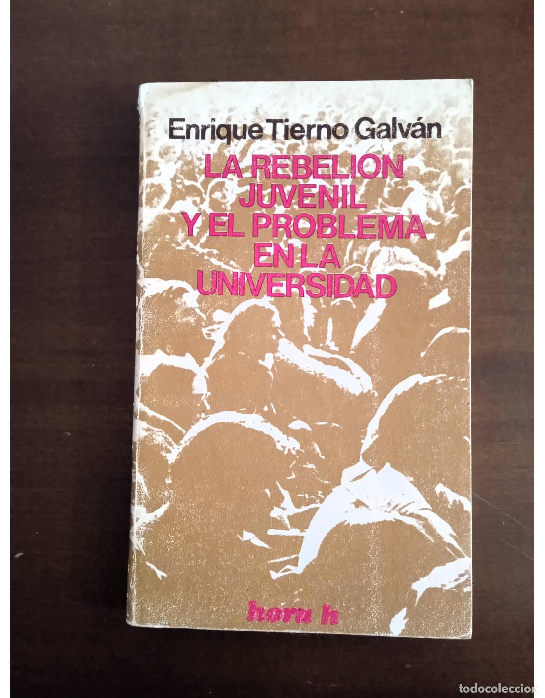 Libri di seconda mano: LA REBELI&Oacute;N JUVENIL Y EL PROBLEMA EN LA UNIVERSIDAD. TIERNO GALV&Aacute;N, Enrique. Editorial Seminarios y