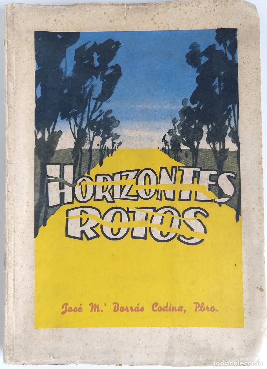 Libros de segunda mano: Horizontes Rotos &ndash; Jos&eacute; M. BORR&Aacute;S CODINA &ndash; Autogr&aacute;fo &ndash; edici&oacute;n limitada 16 de 500 - Foto 1