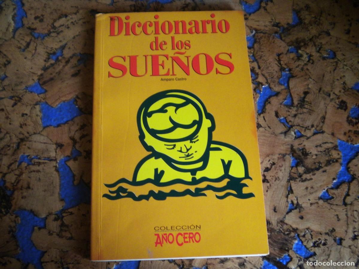 Libros de segunda mano: Libro. DICCIONARIO DE LOS SUE&Ntilde;OS. Autora. AMPARO CASTRO - Foto 3