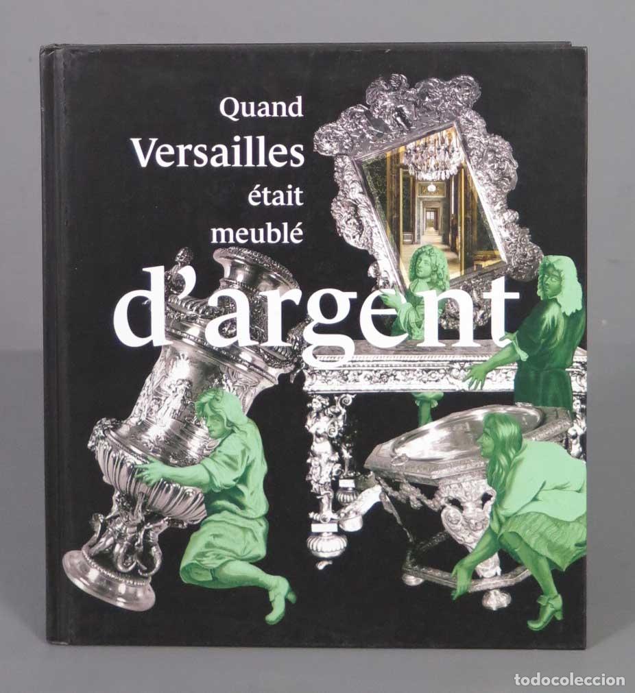 Libros de segunda mano: QUAND VERSAILLES MEUBLE D&acute;ARGENT. - Foto 1